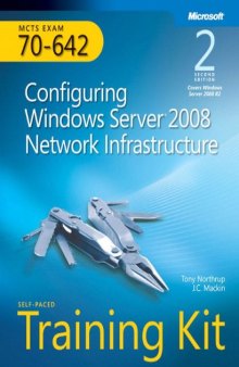 Self-Paced Training Kit Exam 70-642: Configuring Windows Server 2008 Network Infrastructure