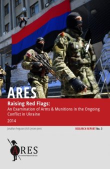 Raising Red Flags: An Examination of Arms & Munitions in the Ongoing Conflict in Ukraine, 2014