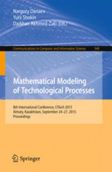 Mathematical Modeling of Technological Processes: 8th International Conference, CITech 2015, Almaty, Kazakhstan, September 24-27, 2015, Proceedings