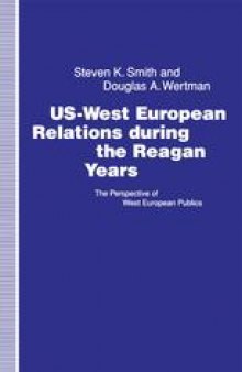 US-West European Relations During the Reagan Years: The Perspective of West European Publics