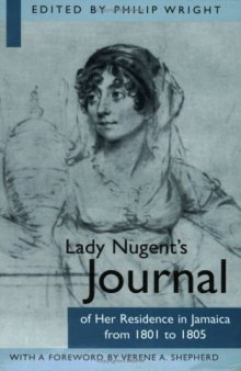 Lady Nugent's Journal of Her Residence in Jamaica from 1801 to 1805