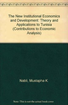 The New institutional economics and development : theory and applications to Tunisia