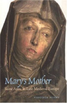 Mary's Mother: Saint Anne in Late Medieval Europe