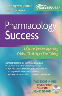 Pharmacology Success: A Course Review Applying Critical Thinking to Test Taking (Davis's Success)