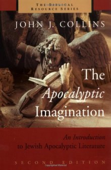 The Apocalyptic Imagination: An Introduction to Jewish Apocalyptic Literature, 2nd Edition (The Biblical Resource Series)