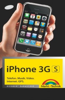 iPhone 3G S: Telefon. Musik. Video. Internet. GPS