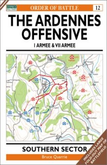 The Ardennes Offensive. I Armee & VII Armee. Southern Sector