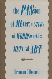 The passion of meter: a study of Wordsworth's metrical art