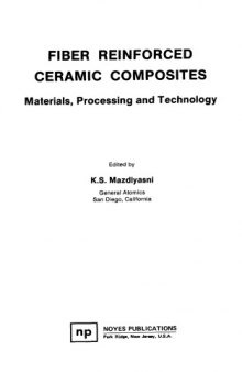 Fiber reinforced ceramic composites : materials, processing and technology