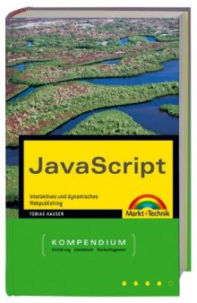 JavaScript - Kompendium . Interaktives und dynamisches Webpublishing