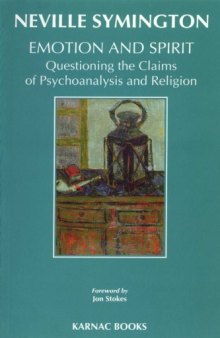 Emotion and Spirit: Questioning the Claims of Psychoanalysis and Religion