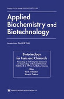Twenty-First Symposium on Biotechnology for Fuels and Chemicals: Proceedings of the Twenty-First Symposium on Biotechnology for Fuels and Chemicals Held May 2–6, 1999, in Fort Collins, Colorado
