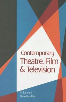 Contemporary Theatre, Film and Television: A Biographical Guide Featuring Performers, Directors, Writers, Producers, Designers, Managers, Choregraphers, Technicians, Composers, Executives, Volume 64