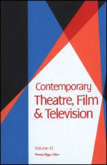 Contemporary Theatre, Film and Television: A Biographical Guide Featuring Performers, Directors, Writers, Producers, Designers, Managers, Choreographers, Technicans, Composers, Executives, Volume 41