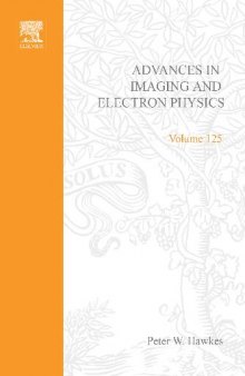 Advances in Imaging and Electron Physics, Vol. 125