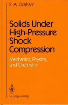 Solids under high-pressure shock compression - mechanics, physics, and chemistry