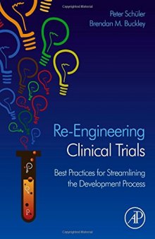 Re-Engineering Clinical Trials: Best Practices for Streamlining the Development Process