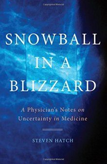 Snowball in a Blizzard: A Physician’s Notes on Uncertainty in Medicine