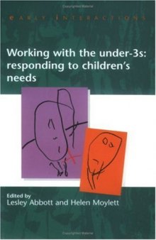 WORKING WITH THE UNDER THREES: RESPONDING TO CHILDREN'S NEEDS (Early Interactions)