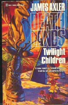 Deathlands 21 Twilight Children