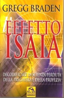 Effetto Isaia. Decodificare la scienza perduta della preghiera e della profezia