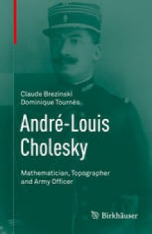 André-Louis Cholesky: Mathematician, Topographer and Army Officer