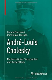 André-Louis Cholesky: Mathematician, Topographer and Army Officer