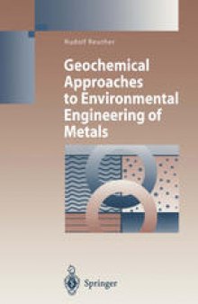 Geochemical Approaches to Environmental Engineering of Metals