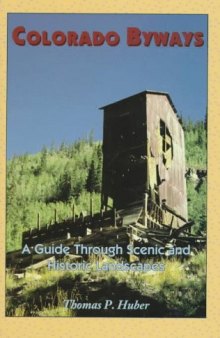 Colorado byways: a guide through scenic and historic landscapes
