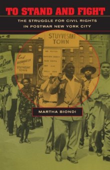 To Stand and Fight: The Struggle for Civil Rights in Postwar New York City
