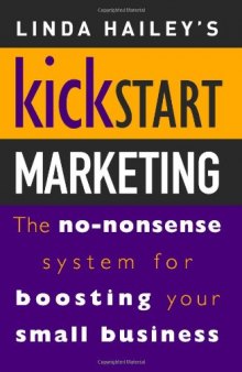 Kickstart Marketing: The no-nonsense system for boosting your small business