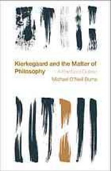 Kierkegaard and the matter of philosophy : a fractured dialectic