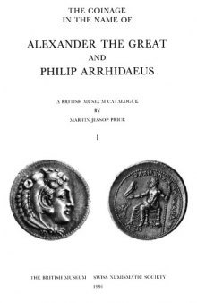 The Coinage in the Name of Alexander the Great and Philip Arrhidaeus.