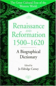 Renaissance and Reformation, 1500-1620: A Biographical Dictionary (The Great Cultural Eras of the Western World)