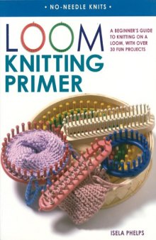 Loom knitting primer