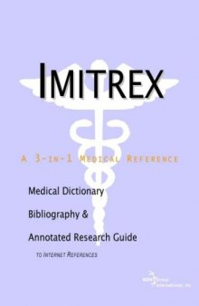 Imitrex: A Medical Dictionary, Bibliography, and Annotated Research Guide to Internet References