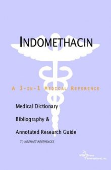 Indomethacin - A Medical Dictionary, Bibliography, and Annotated Research Guide to Internet References