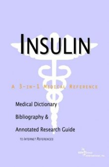 Insulin - A Medical Dictionary, Bibliography, and Annotated Research Guide to Internet References