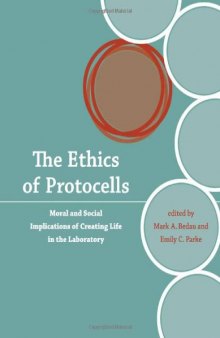 The Ethics of Protocells: Moral and Social Implications of Creating Life in the Laboratory 