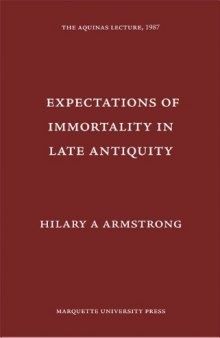 Expectations of Immortality in Late Antiquity (Aquinas Lecture)