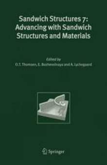 Sandwich Structures 7: Advancing with Sandwich Structures and Materials: Proceedings of the 7th International Conference on Sandwich Structures, Aalborg University, Aalborg, Denmark, 29–31 August 2005