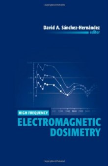 High Frequency Electromagnetic Dosimetry (Artech House Electromagnetic Analysis)