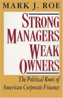 Strong managers, weak owners: The political roots of American corporate finance