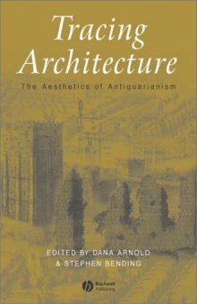 Tracing Architecture: The Aesthetics of Antiquarianism (Art History Special Issues)