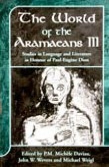 World of the Aramaeans: Studies in History and Archaeology in Honour of Paul-Eugène Dion, Volume 2 (JSOT Supplement Series)