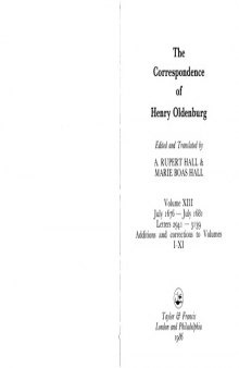 The Correspondence of Henry Oldenburg, Vol. 13, July 1676-July 1681: Letters 2941-3139, Additions and Corrections to Volumes 1-11
