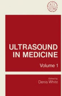 Ultrasound in Medicine: Volume 1 Proceedings of the 19th Annual Meeting of the American Institute of Ultrasound in Medicine