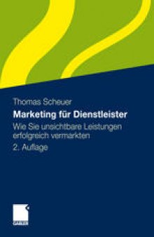 Marketing für Dienstleister: Wie Sie unsichtbare Leistungen erfolgreich vermarkten