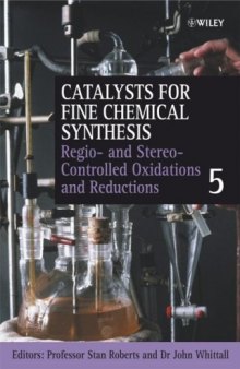 Catalysts for Fine Chemical Synthesis, Volume 5: Regio- and Stereo-Controlled Oxidations and Reductions'', Publisher: