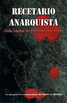 Recetario Anarquista  (Guia basica de politica vampirica) (Spanish Edition)